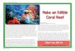 Make an Edible Coral Reef - Microsoft...Make an Edible Coral Reef You have probably seen pictures of coral reefs before—lots of colors, fishes, and weird looking shapes! Coral reefs