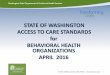 STATE OF WASHINGTON ACCESS TO CARE STANDARDS …corresponding need(s) are documented. 13 . ... described as 18 beers a day. He reports being told that he has liver damage by his doctor
