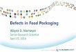 Defects in Food Packaging - McCrone · Defects in Food Packaging Wayne D. Niemeyer Senior Research Scientist April 21, 2016 •The FDA Food Safety Modernization Act (FSMA), the most