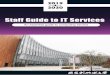 Staff Guide to IT Services · and scientific research institutions. The eduroam has covered more than 80 countries around the world of educational and scientific re-search Institutions