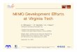 MIMO Development Efforts at Virginia Tech · Slide 2 Ellingson, Mostafa, & Reed – Sept 19, 2004 MIMO at Virginia Tech Virginia Tech is interested in all aspects of MIMO: MIMO channel