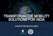TRANSFORMATIVE MOBILITY SOLUTIONS FOR INDIA · India - Average Delhi Los Angeles (USA) Number of cars per 1,000 people • More than 80% of India’s petroleum is imported. • India