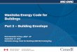 Manitoba Energy Code for Buildings Part 3 – …Rick Marshall, P. Eng, LEED® AP September 17, 2014 Manitoba Energy Code for Buildings (MECB) Training Day Manitoba Energy Code for