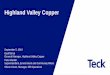 Highland Valley Copper - Teck Resources · 2019-09-05 · Both these slides and the accompanyingoral presentationscontain certain forward-looking statements withinthe meaning of the