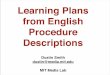 Learning Plans from English Procedure Descriptionsalumni.media.mit.edu/~dustin/0109-PlansFromProcesses.pdf · Learning Plans from English Procedure Descriptions. Machine Reading-How