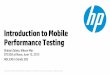 Introduction to Mobile Performance Testing · 2013-08-09 · Mobile Recorder Android .lrpcap LoadRunner Proxy device emulator network sniffer iOS Proxy Port 8080 HTTP/HTML Proxy Recording