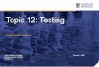 Topic 12: Testingteaching.csse.uwa.edu.au/units/CITS3403/lectures/12Testing.pdfsetUp and tearDown. TestCase: This is the standard class for running a test. It specifies the setUp,