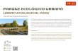 Urban Ecological Park · 2018-10-25 · Urban Ecological Park Parque ecológico urbano PR 25 O Parque Ecológico Urbano constitui um espaço renaturalizado, generi-camente considerado