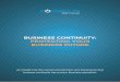 BUSINESS CONTINUITY: PROTECTING YOUR BUSINESS FUTURE · 10 Programme design. In this stage, expectations are clarified, senior management are engaged, and planners make sure the blueprint