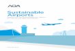 Sustainable Airports...the industry coalition Sustainable Aviation shows, a combination of newer fleets and better operational measures can help to reduce the carbon used by airport