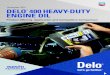 November 2016 DELO 400 HEAVY-DUTY ENGINE OIL · generation of heavy duty engine oils *Based on results from Volvo field testing program compared to maximum drain interval for Volvo