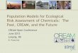 Population Models for Ecological Risk Assessment of ... · Population Models for Ecological Risk Assessment of Chemicals: The Past, CREAM, and the Future CREAM Open Conference June