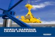 MOBILE HARBOUR CRANE SPREADERS - Bromma · engineering and design is an important reason why Bromma is the first name in MHC and rail-mounted jib crane spreaders. Lower Downtime,