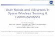 User Needs and Advances in Space Wireless Sensing ... · User Needs and Advances in Space Wireless Sensing & Communications Dr. Obadiah Kegege ... No customer RTN service scheduling