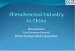 Zhang Huatao Vice Secretary General China Cleaning ...Oleochemical Industry Initial Stage: Before the 1990s, China oleochemical industry mainly developed its home-grown technology