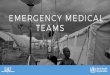 Objectives of EMT Initiative - World Health Organization · EMT Quality Assurance Offer of assistance In-Country Registration Reporting EMT Global Classification Quality Assurance
