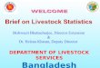Bishwazit Bhattacharjee, Director Extension Dr. Helena ......Animal health & husbandry services as well as animal welfare. Breed up-gradation, bio-diversity and local genome conservation