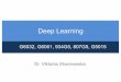 Deep Learning - University of Sussexusers.sussex.ac.uk/~nq28/viktoriia/DeepLearning_Sussex.pdf · Deep Convolutional Networks CNNs Compared to standard neural networks with similarly-sized
