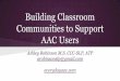 AAC Users Communities to Support everydayaac.com Building … · 2015-02-22 · Communities to Support AAC Users Ashley Robinson M.S. CCC-SLP, ATP arobinsonslp@gmail.com everydayaac.com