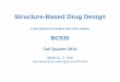 Structure-Based Drug Design - University of …courses.washington.edu/bioc530/2014lectures/WH_SBDD.pdfHigh Affinity for Drug Target Low Affinity for Homologues of Drug Target Selective