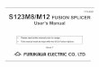 FTS-B361 S123M8/M12 FUSION SPLICER User’s …...FTS-B361 S123M8/M12 FUSION SPLICER User’s Manual • Please read entire manual prior to usage. • This manual must be kept with