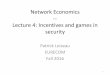 Network Economics -- Lecture 4: Incentives and games in ...loiseau/NetEcon/slides/Lecture4.pdf · Network Economics--Lecture 4: Incentives and games in security Patrick Loiseau EURECOM