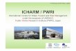 ICHARM / PWRI · 2/19/2018  · ICHARM / PWRI International Centre for Water Hazard and Risk Management under the auspices of UNESCO, Public Works Research Institute (PWRI), Japan