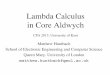 Lambda Calculus in Core Aldwych - University College Londonsrepls6.cs.ucl.ac.uk/images/huntbach.pdf · Lambda Calculus! in Core Aldwych ! CPA 2015, University of Kent" Matthew Huntbach"