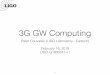 3G GW Computing · 3G Parameter Estimation • It’s not yet clear what our scientiﬁc requirements will be for PE in the 3G era. • In O2, the LVC ran multiple, “deep” PE