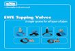 EWE Tapping Valves · EWE tapping fittings are the product of more than forty years‘ experience in the design and pro-duction of tapping fittings and accessories. EWE tapping fittings