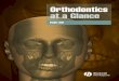 Orthodontics at a Glance...Orthodontics at a Glance Daljit S. Gill BDS (Hons), BSc (Hons), MSc, FDSRCS (Eng), MOrth, FDS (Orth), RCS (Eng) Consultant Orthodontist/Honorary Senior Lecturer