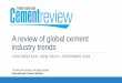 A review of global cement industry trends...Global cement demand growth is slowing Global financial crisis saw global growth fall in 2008-09, but demand largely offset by Chinese growth
