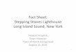 Fact Sheet: Stepping Stones Lighthouse Long Island Sound, New … · 2015-06-12 · members of the Stepping Stones Lighthouse Preservation Society took an excursion to evaluate the