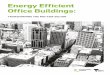 Energy Efficient Office Buildings - AIRAH · Energy Efficient Office Buildings: Transforming the Mid-tier Sector should be attributed to Sustainability Victoria. Energy Efficient