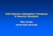Multi-Objective Optimisation Techniques in Reservoir ... Christie.pdf · in Reservoir Simulation Mike Christie Heriot-Watt University . Outline •Introduction ... 0 50 100 150 200