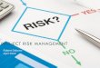 PROJECT RISK MANAGEMENT - Semantic Scholar...RISK MANAGEMENT “…the process involved with identifying, analyzing, and responding to risk. Risk is part of every project we undertake