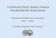 Karakačanski skakutanac – traditional fresh sheep cheese · Research activities and outcomes 2007 –2010 Tomislav Pogačić, PhD student Traditional fresh sheep cheese Karakačanski