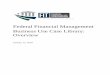Federal Financial Management Business Use Case Library ... · Business Use Cases Business use cases represent typical processing that occurs in federal business operations. Business