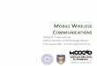 OBILE IRELESS COMMUNICATIONS · Communication)is an ETSI (European Telecommunication Standards Institute) standard – For 2G pan‐European digital cellular with international roaming