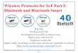 Bluetooth and Bluetooth Smartjain/cse574-18/ftp/j_11ble.pdfBluetooth 2.1 + EDR (July 2007): Secure Simple Pairing to speed up pairing Bluetooth 3.0+ High Speed (HS) (April 2009): 24