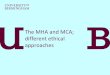 The MHA and MCA; different ethical approaches · 2017-01-18 · The MHA and MCA; different ethical approaches . ... patients with mental disorders pose, to themselves or others that