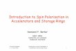 Introduction to Spin Polarisation in Accelerators and Storage Ringsmpybar/psdump/CI_lectures.pdf · 2006-07-05 · Introduction to Spin Polarisation in Accelerators and Storage Rings