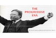 THE PROGRESSIVE ERA - Mr. Johnson's Classroommrjohnsonlhs112.weebly.com/.../progressiveera_ppt.pdfThe Origins of Progressivism Directly affected by the issues facing America during
