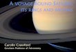A VOYAGE ROUND SATURN ITS RINGS AND MOONS · 2020-02-16 · A VOYAGE ROUND SATURN, ITS RINGS AND MOONS Carolin Crawford Gresham Professor of Astronomy
