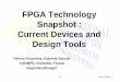 FPGA Technology Snapshot€: Current Devices and Design Tools · 2015-07-28 · 4 ©Helena Krupnova Latest FPGA Devices o Increased capacity l several Mlns PLD gates o Hierarchical