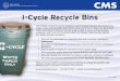 I-Cycle Recycle Bins - IllinoisI-Cycle Recycle Bins IOCI 14-4 Far left top is the desk side bin, under that is the large 45 gallon paper/plastic/ aluminum, in the middle is the very