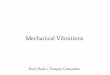 Mechanical Vibrations - UNESP · 2017-02-19 · Mechanical Vibrations Prof. Paulo J. Paupitz Gonçalves. More on Stiffness (Spring Elements) Work Done. Nonlinear Springs Restoring