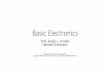 Basic Electronics - sites.fas.harvard.edusites.fas.harvard.edu/~cscie287/spring2019/slides/Basic Electronics.pdfConnections •Wire •Used to connect terminals of components •For