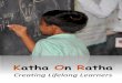Katha On Rathafamiliarity in symbols, thereby letter recognition increased her confidence immensely. She started to read letters and words comfortably and her reading journey is fully