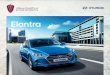 Elantra - Hyundai · 2019-07-04 · The Elantra is equipped with a 7-airbag system. There is a driver airbag and knee airbag, passenger airbag, two front side airbags, plus two curtain